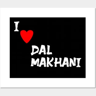 I love Dal Makhani Posters and Art